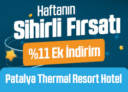 Patalya Thermal Resort'ta Haftanın Sihirli Fırsatını Kaçırma! !!