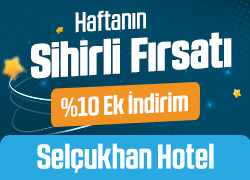 Selçukhan Hotel'de Haftanın Sihirli Fırsatını Kaçırma! !!