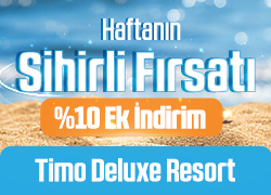 Haftanın Sihirli Fırsatı Timo Deluxe Resort'te %10 Ek İndirim! !!