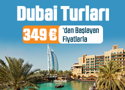 Dubai Turlarında Yerini Erkenden Al! !!