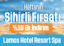 Haftanın Sihirli Fırsatı Lamos Hotel Resort Spa'da %10 Ek İndirirm! !!