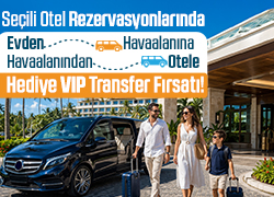Seçili Otellerde Hediye VIP Transfer Fırsatı! !!