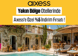 Axess'e Özel %5 İndirim Fırsatıyla Yakın Bölgede Tatilini Planla! !!