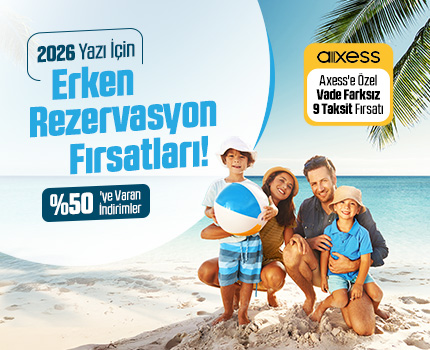2026 Yazı İçin Erken Rezervasyon Fırsatları Sepetinde!	