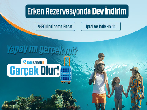 Yurt İçi Oteller - Erken Rezervasyon Fırsatları Sepetinde!	