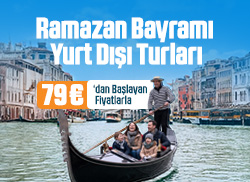 Yurt Dışı Ramazan Bayramı Turlarını Kaçırma!