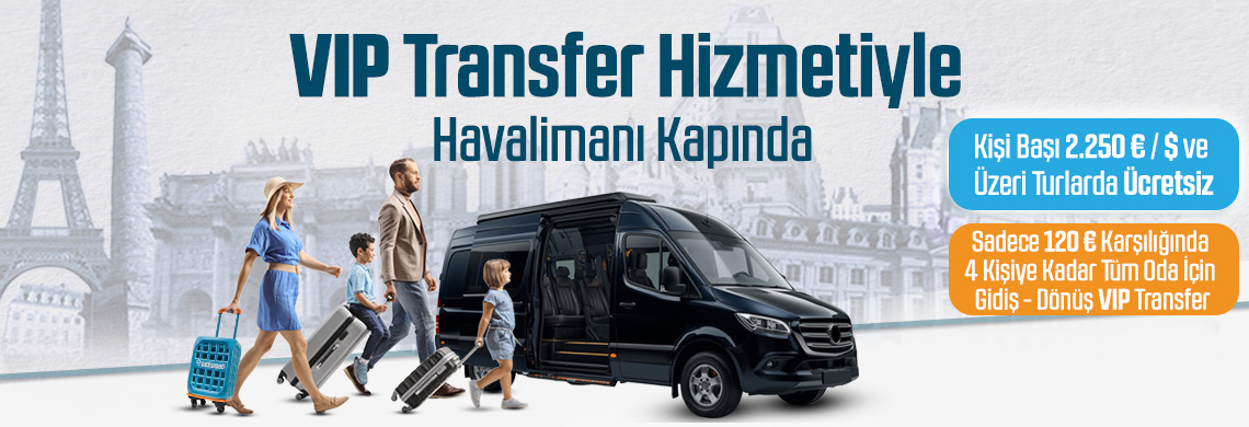 İstanbul Çıkışlı Uçaklı Tur Paketlerinde, Kişi Başı 2.250 € / $ Ve Üzeri Olan Turlarda Sunduğumuz Özel Hizmetten ÜCRETSİZ Yararlanın!