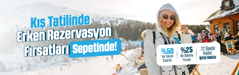 Kış Erken Rezervasyon Fırsatı!	