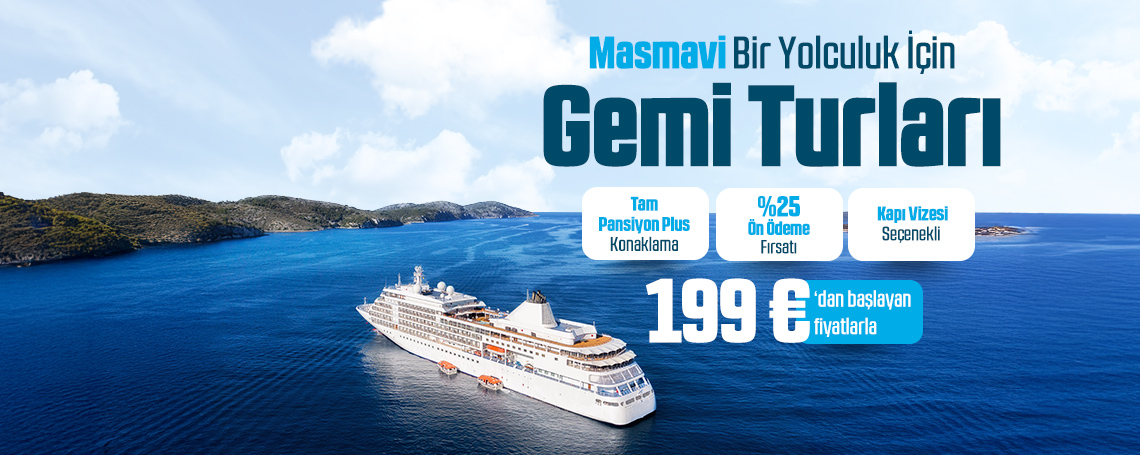 Masmavi Bir Yolculuk İçin Gemi Turları