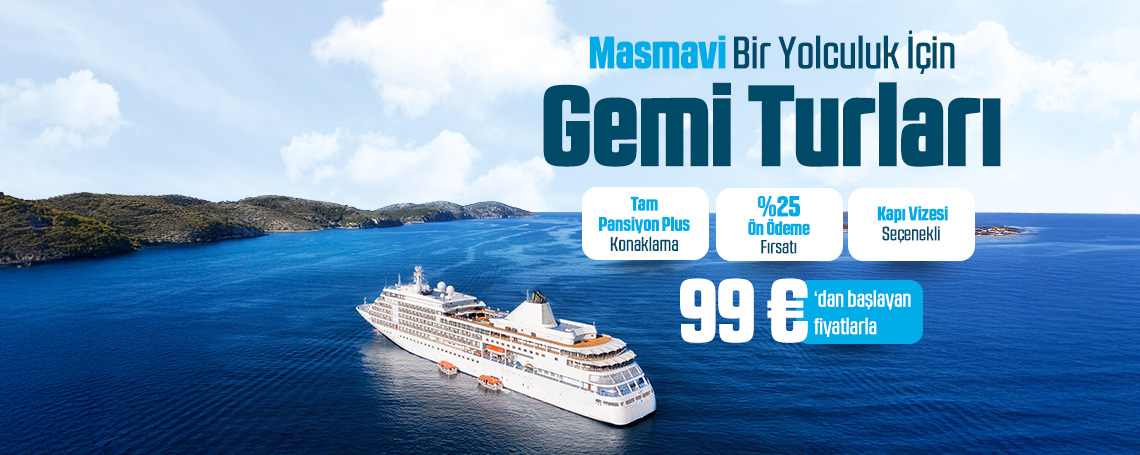 Masmavi Bir Yolculuk İçin Gemi Turları