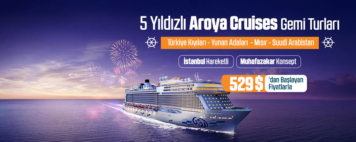 5 Yıldızlı Aroya Cruises ile Muhafazakar Gemi Turları 