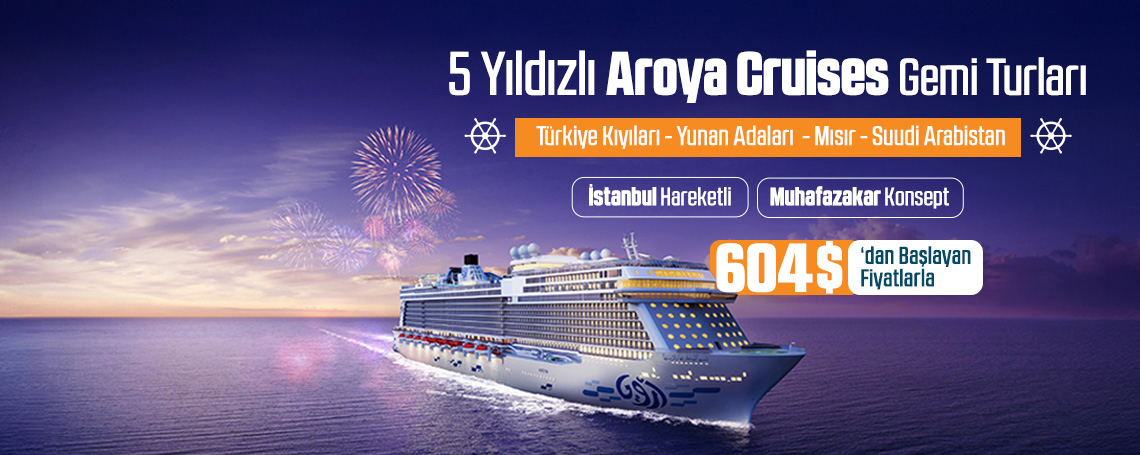 5 Yıldızlı Aroya Cruises ile Muhafazakar Gemi Turları 